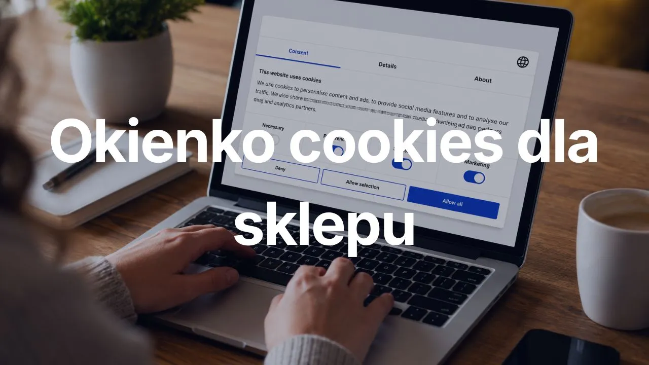 Cookiebot podrożał - jak wybrać okienko cookies dla sklepu